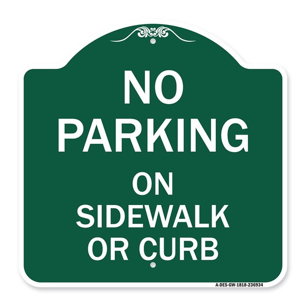 Signmission No Parking on Sidewalk or Curb, Green & White Aluminum Architectural Sign, 18" x 18", GW-1818-23694 A-DES-GW-1818-23694 - main